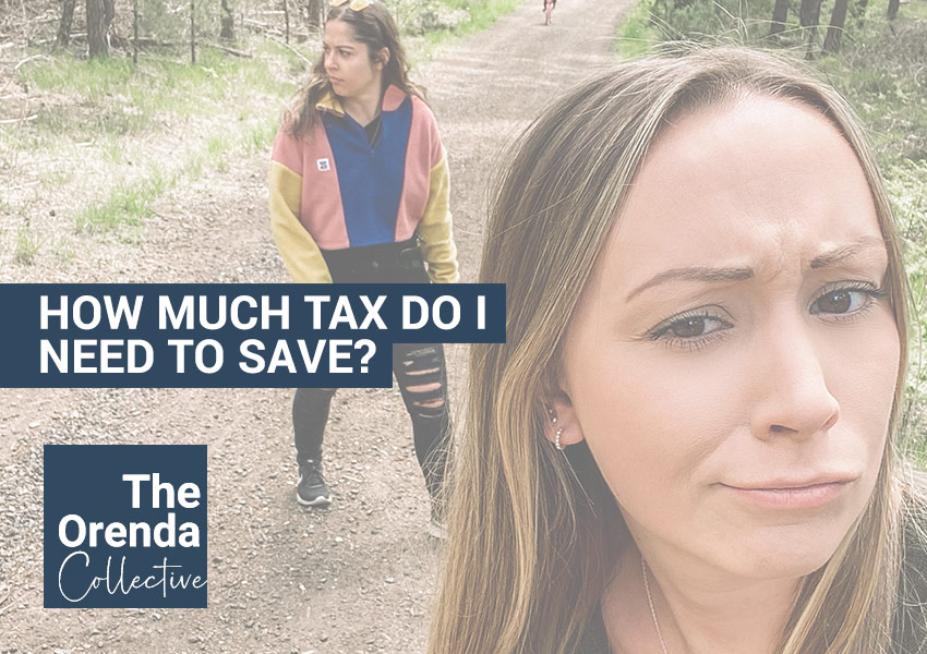 How much tax do I need to save? The Orenda Collective